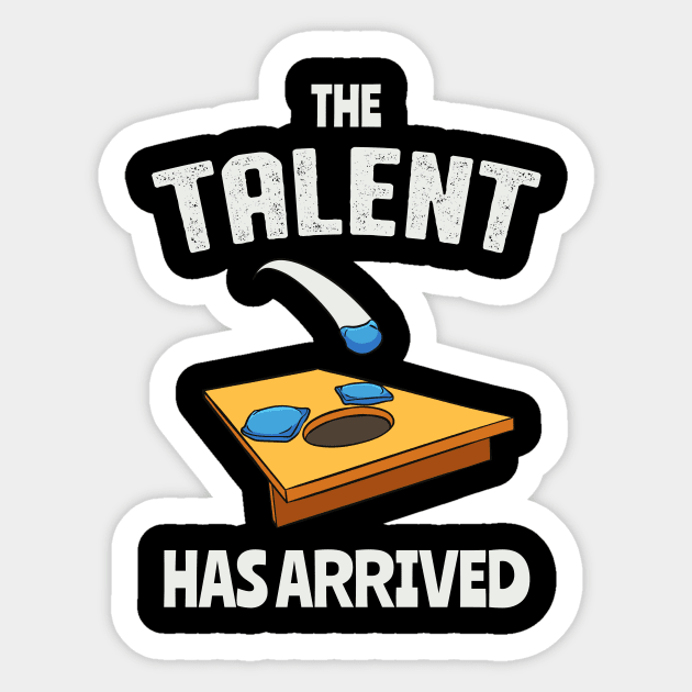 The Talent Has Arrived Funny Cornhole Sticker by Foxxy Merch